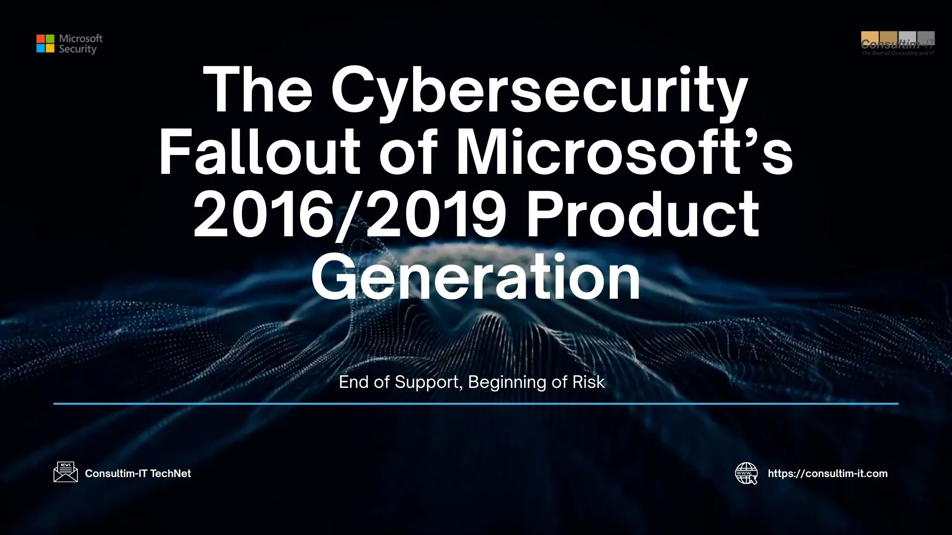 The Cybersecurity Fallout of Microsoft’s 2016/2019 Product Generation